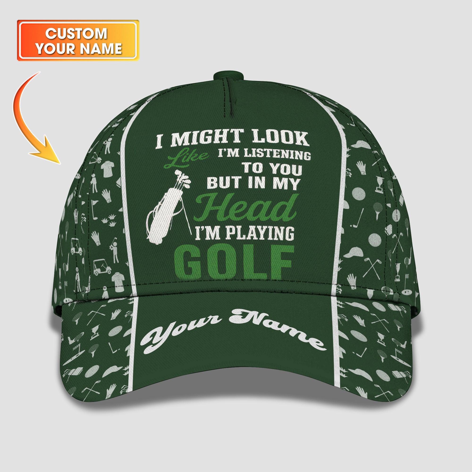 Custom Green Golf Hat, I Might Look Like I'm Listening Personalized Classic Cap, Funny Golf Cap for Men