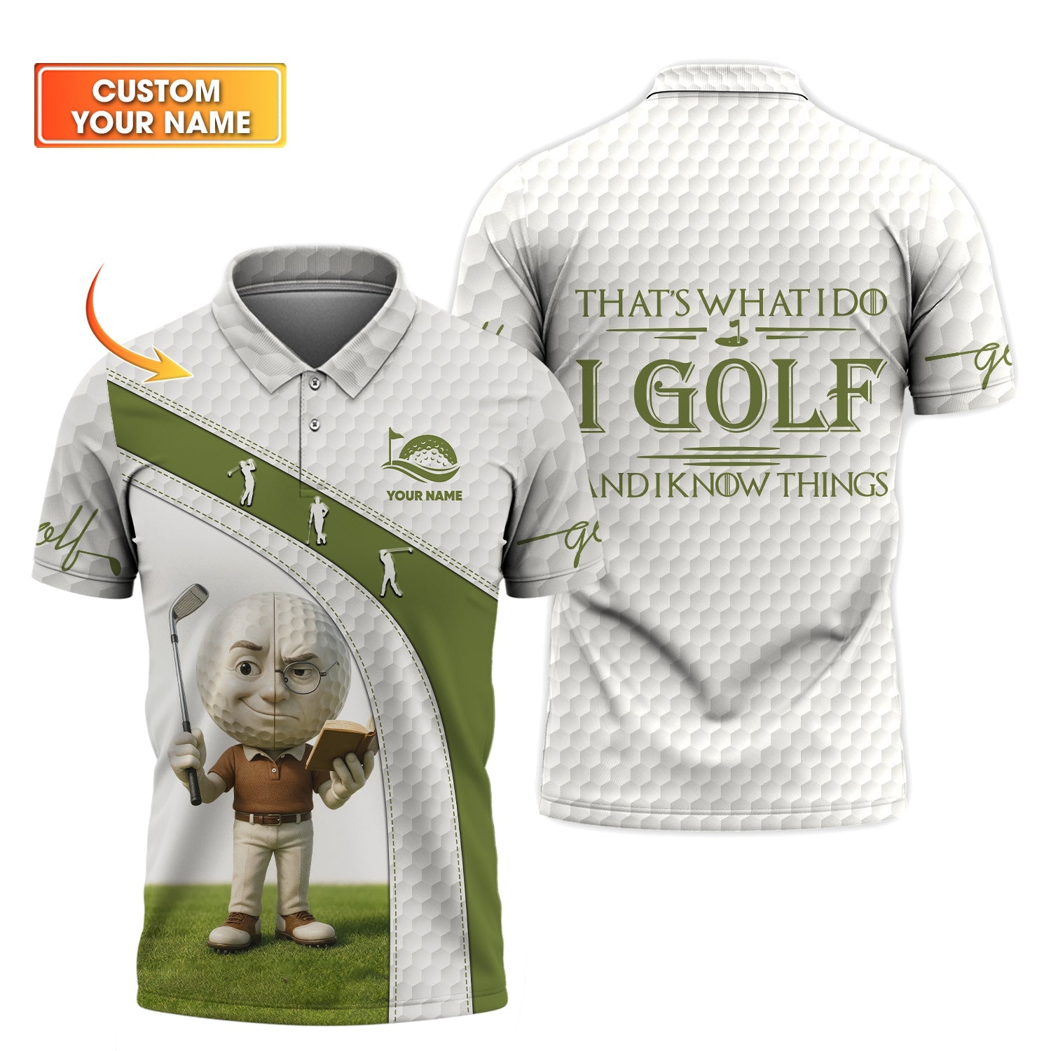 Custom White Green Golf Shirt – I Golf And I Know Things Funny Quote Tee