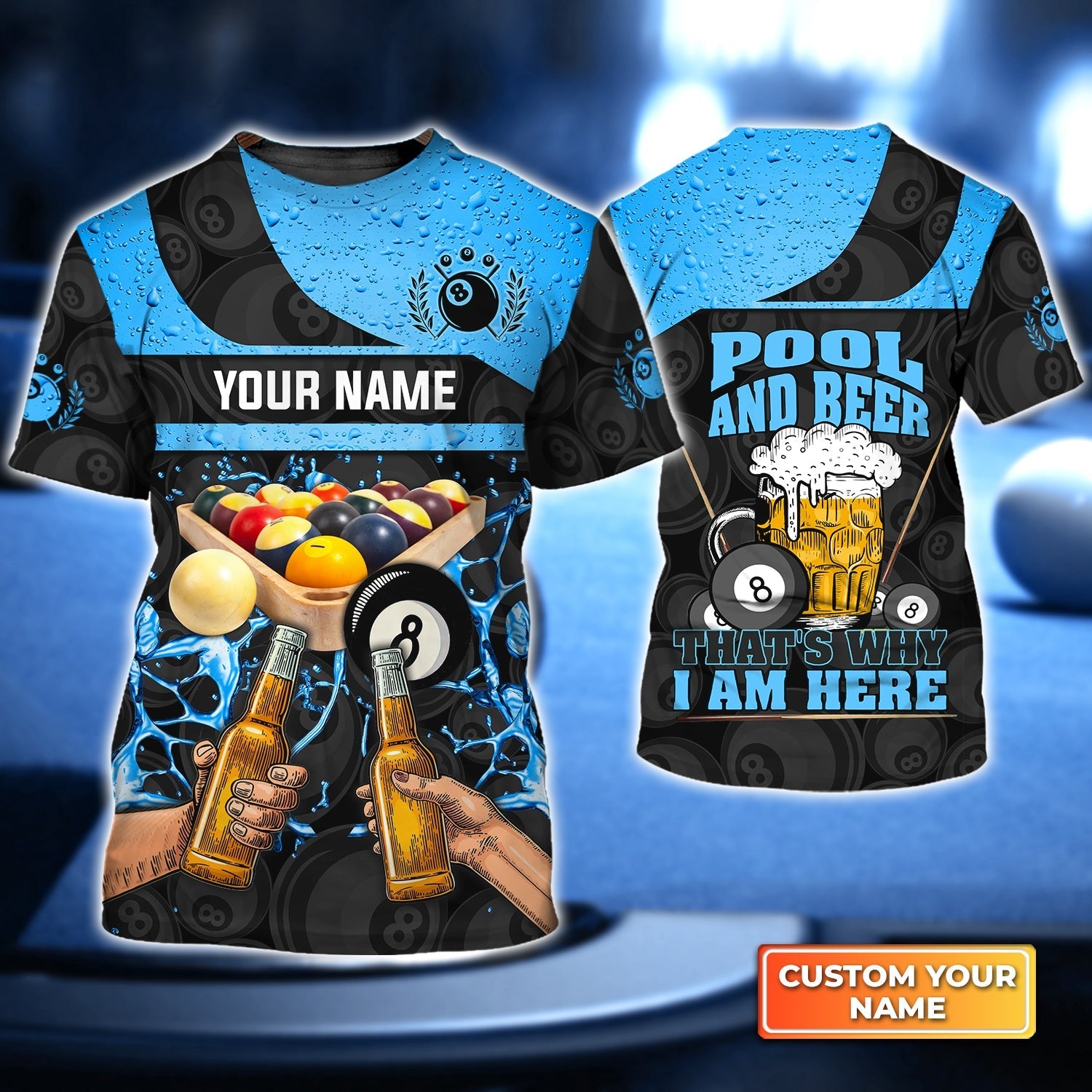 Blue Ver Eight-Ball Pool And Beer That's Why I Am Here Personalized Name 3D Tshirt Gift Billiard Players