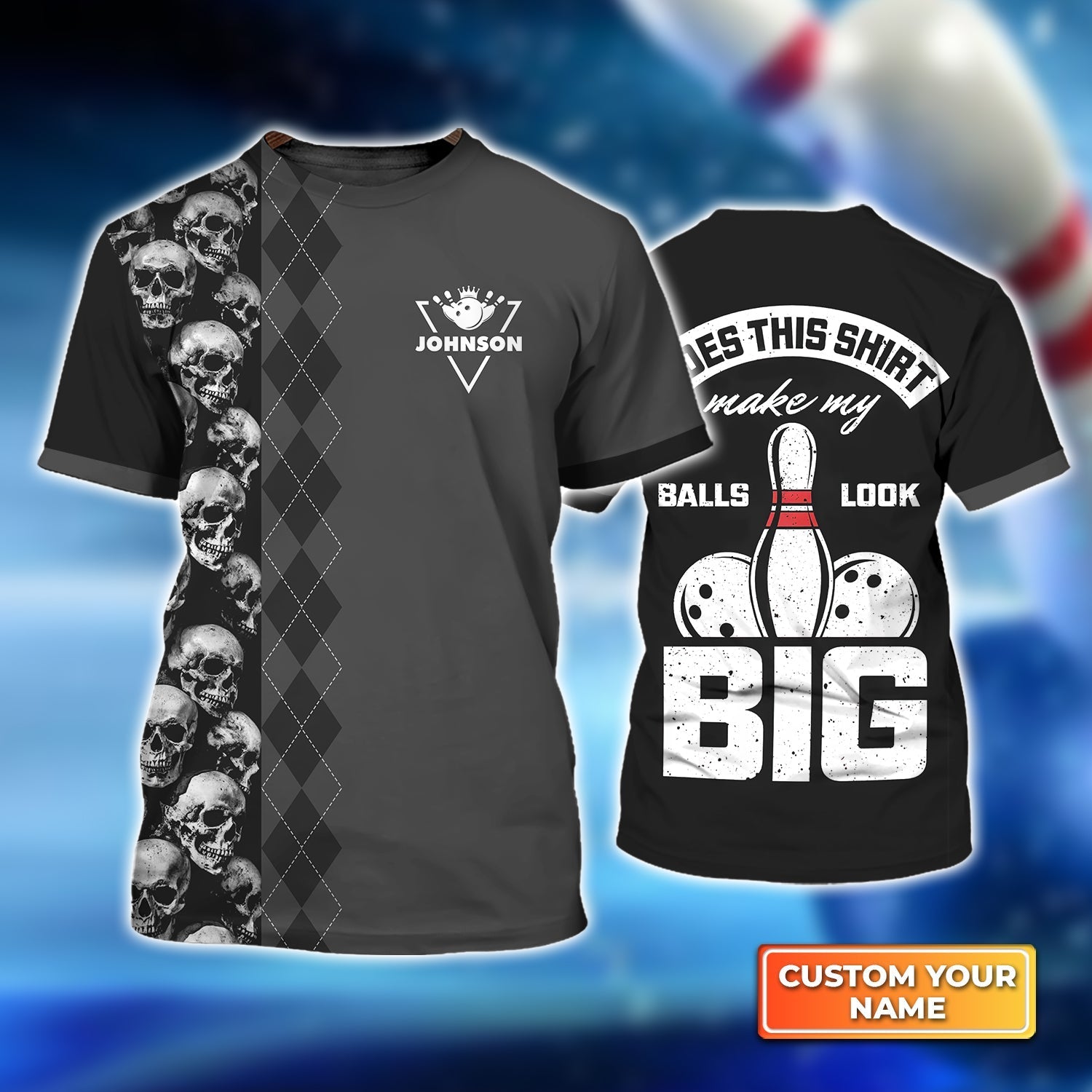 Bowling Does This Shirt Make My Ball Look Big Personalized Name 3D Tshirt